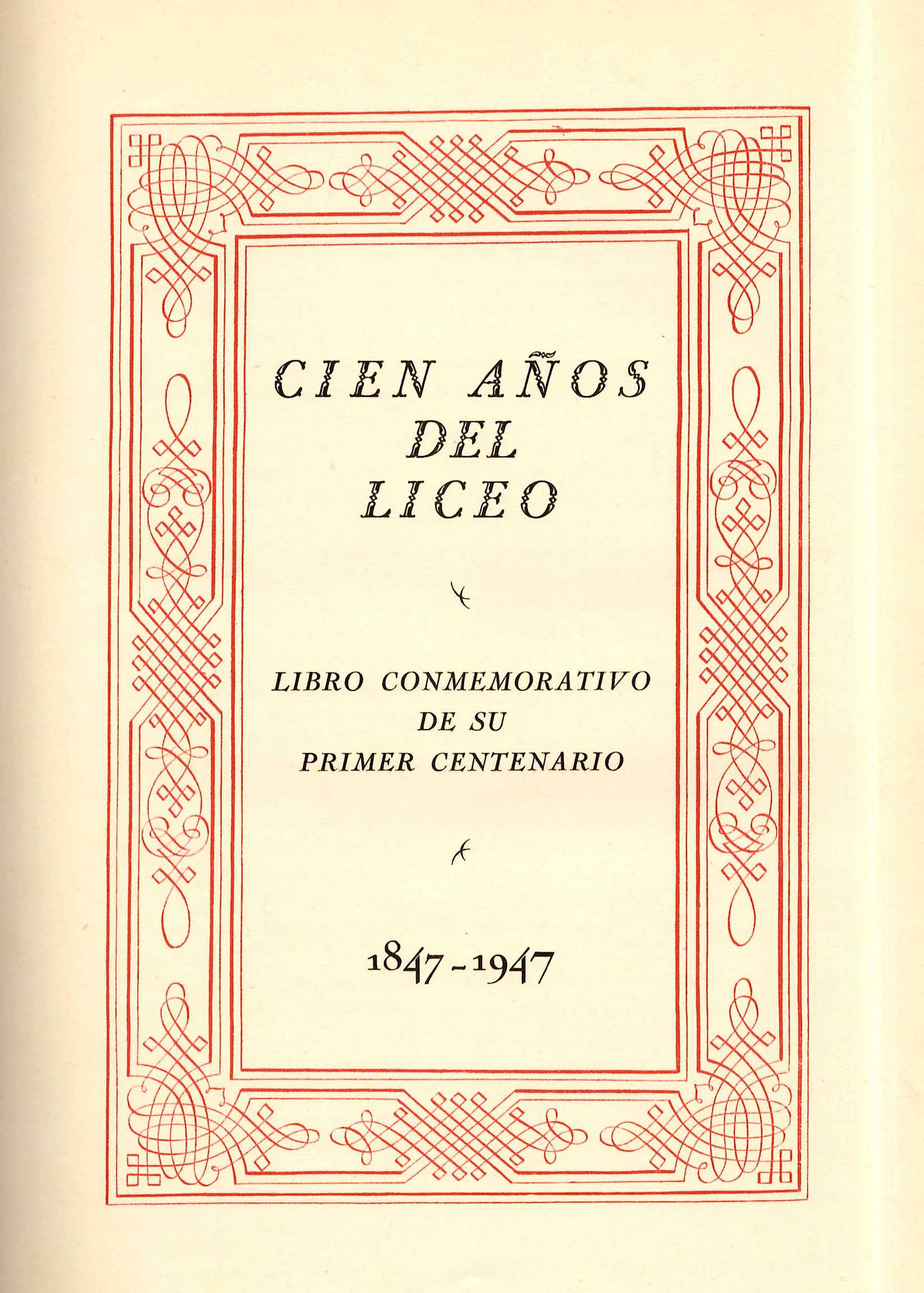 Cien anos del Liceo. Libro commemorativo de su primier centenario 1847-1947